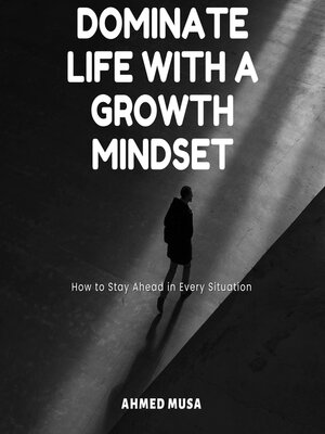 cover image of Dominate Life with a Growth Mindset